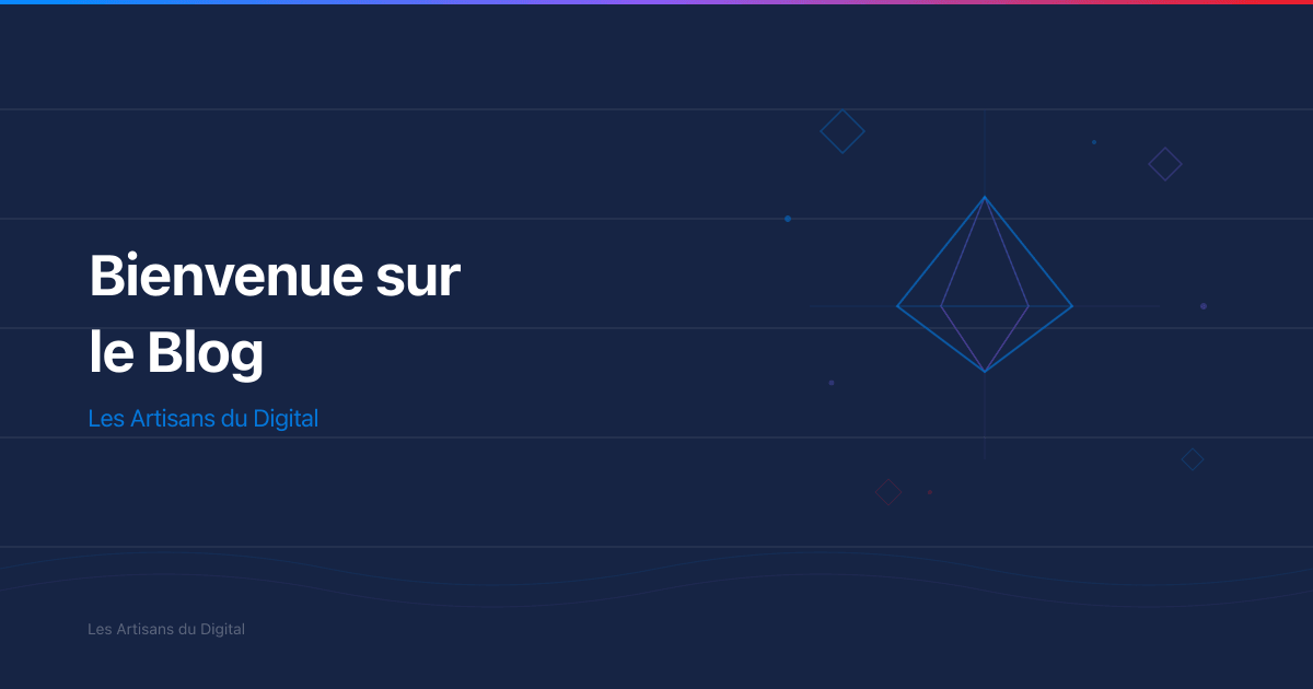 Bienvenue sur le blog des Artisans du Digital